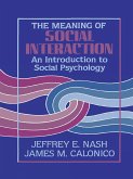 The Meaning of Social Interaction (eBook, ePUB) The Meaning of Social Interaction (eBook, ePUB)