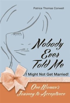 Cover Nobody Ever Told Me I Might Not Get Married! (eBook, ePUB)