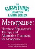 Menopause: Hormone Replacement Therapy and Alternative Treatments for Menopause (eBook, ePUB)