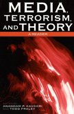 Media, Terrorism, and Theory (eBook, ePUB) Media, Terrorism, and Theory (eBook, ePUB)