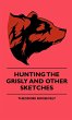Hunting The Grisly And Other Sketches -... - Bild 1