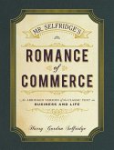Mr. Selfridge's Romance of Commerce (eBook, ePUB) Mr. Selfridge's Romance of Commerce (eBook, ePUB)