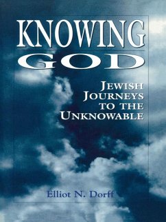 Knowing God (eBook, ePUB) - Dorff, Elliot N. Knowing God (eBook, ePUB) - Dorff, Elliot N.