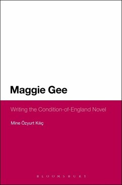 Maggie Gee: Writing the Condition-of-England Novel (eBook, PDF) - Özyurt Kiliç, Mine