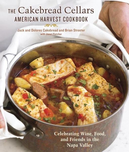 The Cakebread Cellars American Harvest Cookbook (eBook, ePUB) The Cakebread Cellars American Harvest Cookbook (eBook, ePUB)