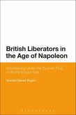 British Liberators in the Age of Napoleon (eBook, PDF)