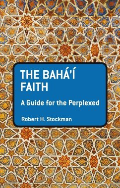 The Baha'i Faith: A Guide For The Perplexed (eBook, PDF) - Stockman, Robert H.