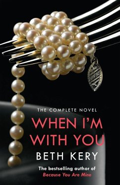 Cover When I'm With You Complete Novel (Because You Are Mine Series #2) (eBook, ePUB)