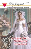 A Groom Worth Waiting For (eBook, ePUB)