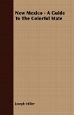 New Mexico - A Guide To The Colorful State (eBook, ePUB)