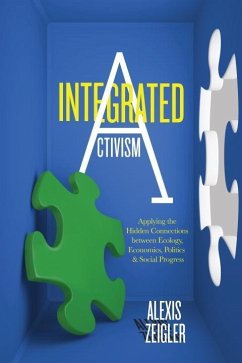 Integrated Activism (eBook, ePUB) - Zeigler, Alexis