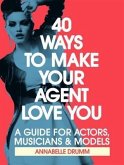 40 Ways To Make Your Agent Love You (eBook, ePUB)
