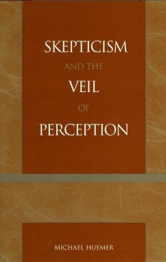 Skepticism and the Veil of Perception (eBook, ePUB) - Huemer, Michael Skepticism and the Veil of Perception (eBook, ePUB) - Huemer, Michael