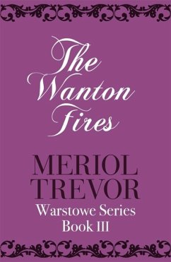 The Wanton Fires (eBook, ePUB) - Trevor, Meriol
