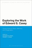 Exploring the Work of Edward S. Casey (eBook, ePUB)