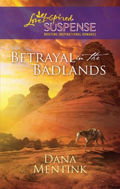 Betrayal in the Badlands (Mills & Boon Love Inspired) (eBook, ePUB) - Mentink, Dana