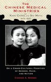 The Chinese Medical Ministries of Kang Cheng and Shi Meiyu, 1872-1937 (eBook, ePUB)