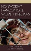 Noteworthy Francophone Women Directors (eBook, ePUB) Noteworthy Francophone Women Directors (eBook, ePUB)