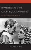 Shakespeare and the Cleopatra/Caesar Intertext (eBook, ePUB) Shakespeare and the Cleopatra/Caesar Intertext (eBook, ePUB)