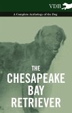 The Chesapeake Bay Retriever - A Complete Anthology of the Dog - (eBook, ePUB)