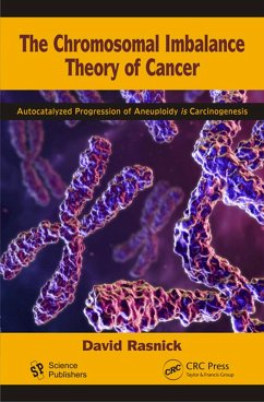The Chromosomal Imbalance Theory of Cancer (eBook, PDF) - Rasnick, David