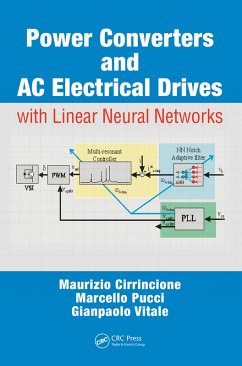 Power Converters and AC Electrical Drives with Linear Neural Networks (eBook, PDF) - Cirrincione, Maurizio; Pucci, Marcello; Vitale, Gianpaolo
