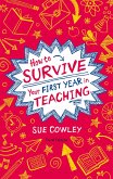 How to Survive Your First Year in Teaching (eBook, PDF)