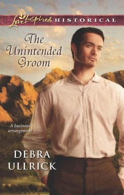 The Unintended Groom (Mills & Boon Love Inspired Historical) (eBook, ePUB) - Ullrick, Debra