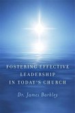 Fostering Effective Leadership In Today's Church (eBook, ePUB)