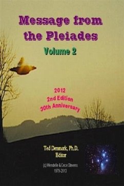 Message from the Pleiades, Volume 2, 2nd Edition (eBook, ePUB) - Ted Denmark, Ph. D.