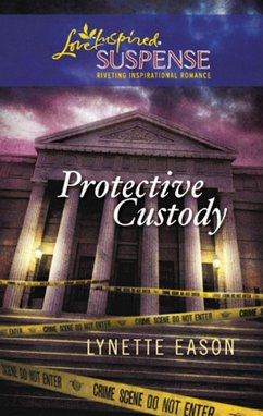 Protective Custody (Mills & Boon Love Inspired) (eBook, ePUB) - Eason, Lynette