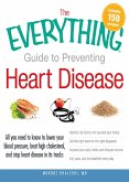 The Everything Guide to Preventing Heart Disease (eBook, ePUB)