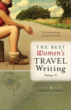 The Best Women's Travel Writing, Volume 9 (eBook, ePUB)