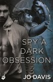 I Spy A Dark Obsession: Shado Agency Book 3 (eBook, ePUB)