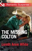 The Missing Colton (Mills & Boon Romantic Suspense) (The Coltons of Wyoming, Book 3) (eBook, ePUB)