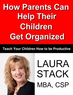 How Parents Can Help Their Children Get Organized (eBook, ePUB) - Stack, Laura