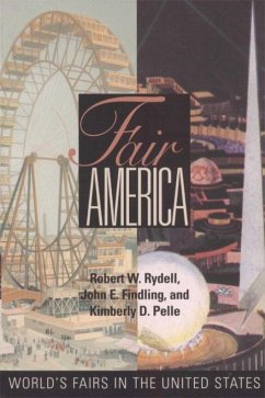 Fair America (eBook, ePUB) - Rydell, Robert W.; Findling, John E.; Pelle, Kimberly