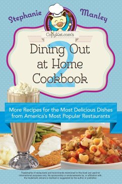 CopyKat.com's Dining Out At Home Cookbook 2 (eBook, ePUB) - Manley, Stephanie