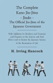 The Complete Kano Jiu-Jitsu - Jiudo - The Official Jiu-Jitsu of the Japanese Government (eBook, ePUB)