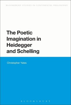 The Poetic Imagination in Heidegger and Schelling (eBook, PDF) - Yates, Christopher