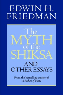The Myth of the Shiksa and Other Essays (eBook, ePUB) - Friedman, Edwin H.
