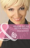 Holding Out for Doctor Perfect (Mills & Boon Cherish) (Men of Mercy Medical, Book 8) (eBook, ePUB)