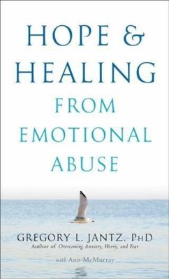 Hope and Healing from Emotional Abuse (eBook, ePUB) - Ph. D. , Gregory L. Jantz