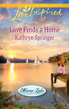 Love Finds a Home (Mills & Boon Love Inspired) (Mirror Lake, Book 2) (eBook, ePUB) - Springer, Kathryn