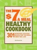 The $7 a Meal Healthy Cookbook (eBook, ePUB)