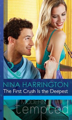 The First Crush Is the Deepest (eBook, ePUB) - Harrington, Nina