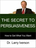 Secret to Persuasiveness (eBook, ePUB) Secret to Persuasiveness (eBook, ePUB)