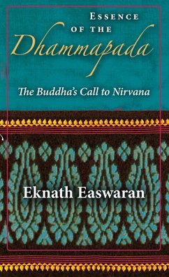 Essence of the Dhammapada (eBook, ePUB) - Easwaran, Eknath