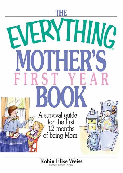 The Everything Mother's First Year Book (eBook, ePUB) The Everything Mother's First Year Book (eBook, ePUB)