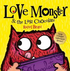 Love Monster and the Last Chocolate - Bright, Rachel